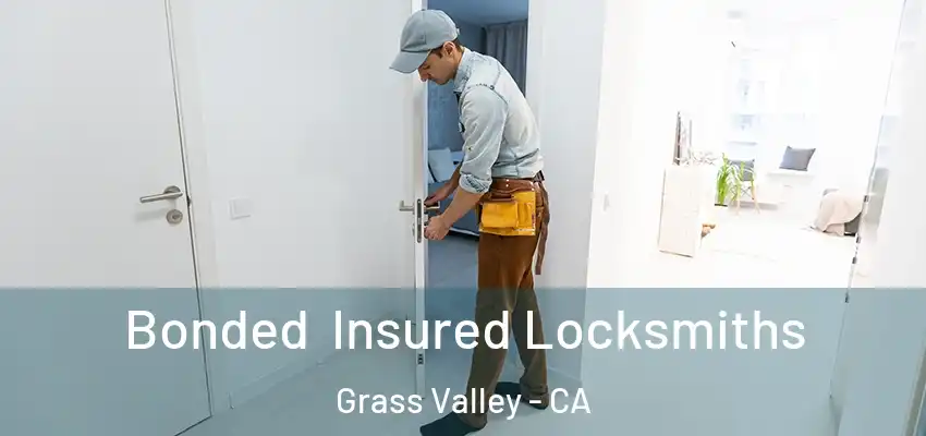  Bonded Insured Locksmiths Grass Valley - CA