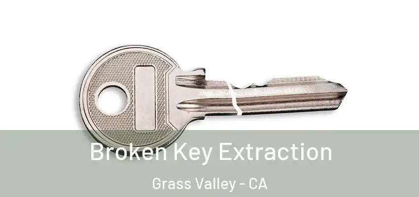  Broken Key Extraction Grass Valley - CA