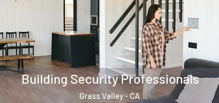  Building Security Professionals Grass Valley - CA
