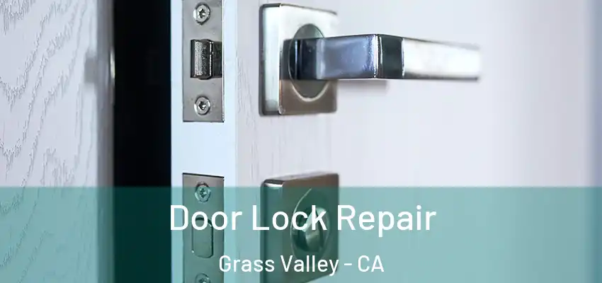  Door Lock Repair Grass Valley - CA