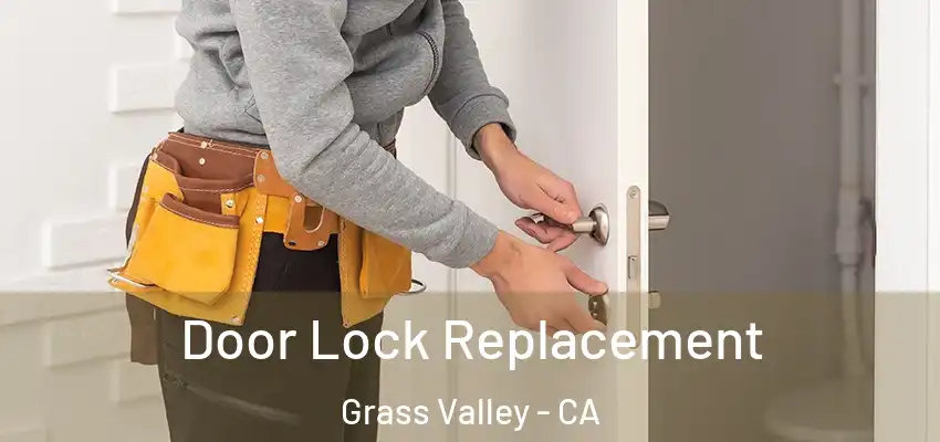  Door Lock Replacement Grass Valley - CA