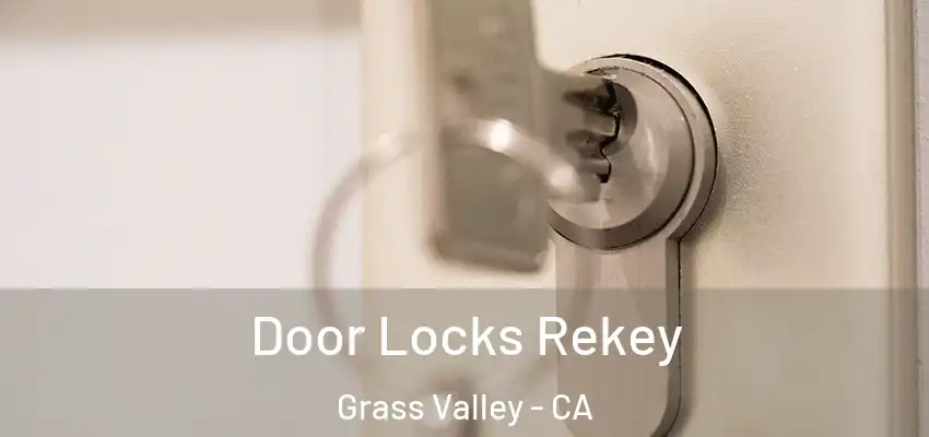  Door Locks Rekey Grass Valley - CA