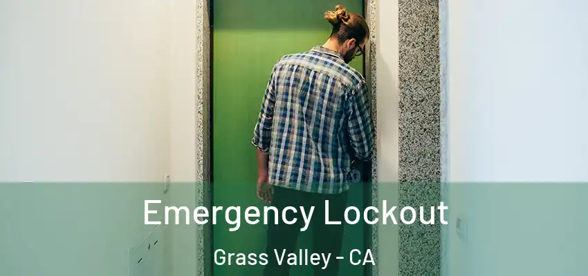  Emergency Lockout Grass Valley - CA
