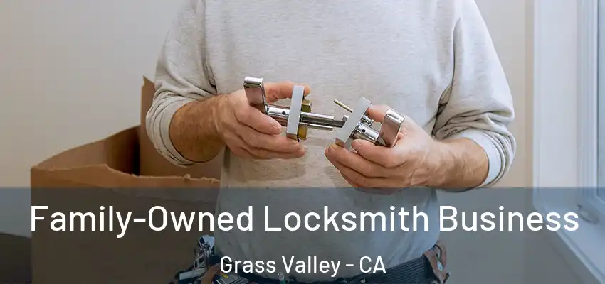  Family-Owned Locksmith Business Grass Valley - CA