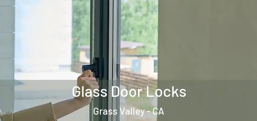  Glass Door Locks Grass Valley - CA