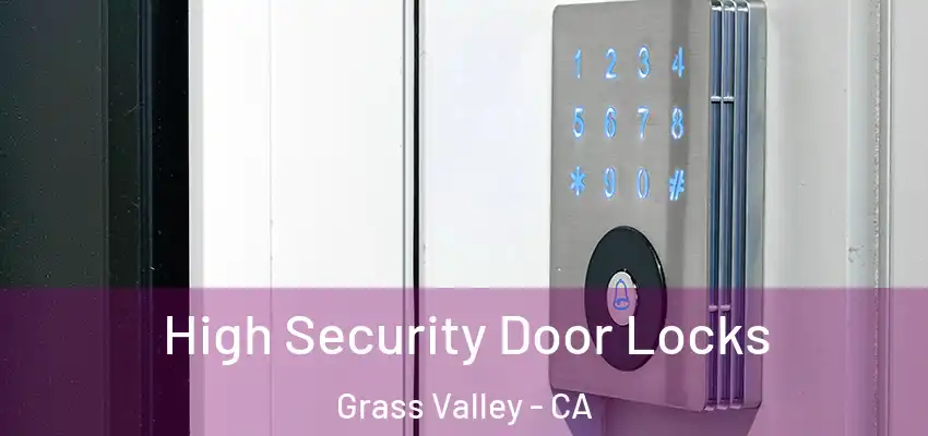  High Security Door Locks Grass Valley - CA