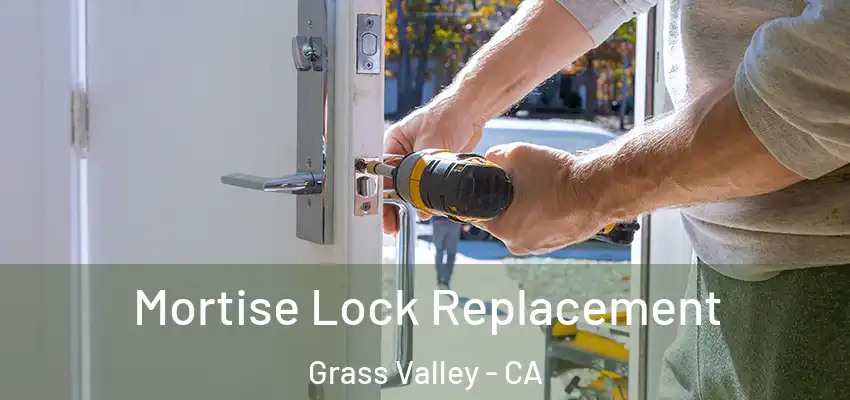  Mortise Lock Replacement Grass Valley - CA