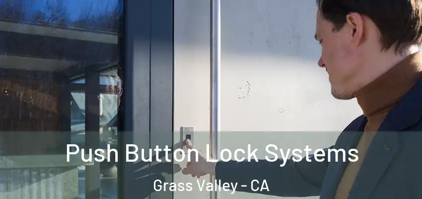  Push Button Lock Systems Grass Valley - CA