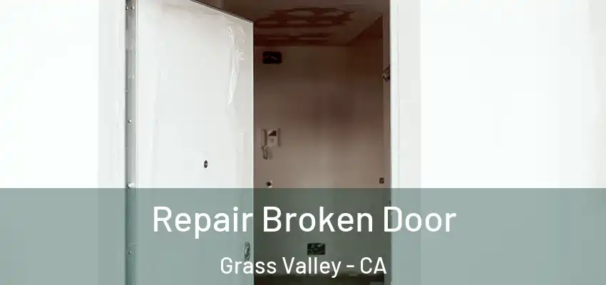 Repair Broken Door Grass Valley - CA