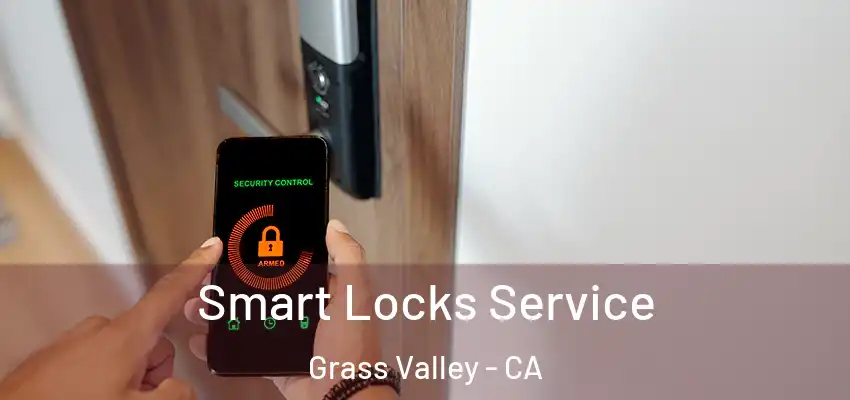  Smart Locks Service Grass Valley - CA