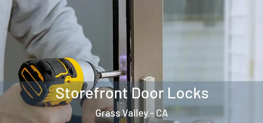  Storefront Door Locks Grass Valley - CA