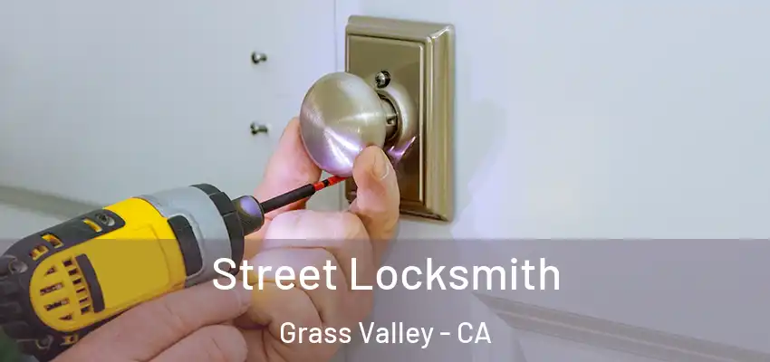  Street Locksmith Grass Valley - CA